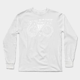 It's about the ride Long Sleeve T-Shirt